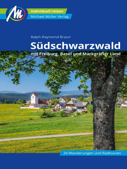 Titeldetails für Südschwarzwald Reiseführer Michael Müller Verlag nach Ralph-raymond Braun - Verfügbar